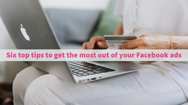 Six_top_tips_to_get_the_most_of_your_Facebook_adsPicture